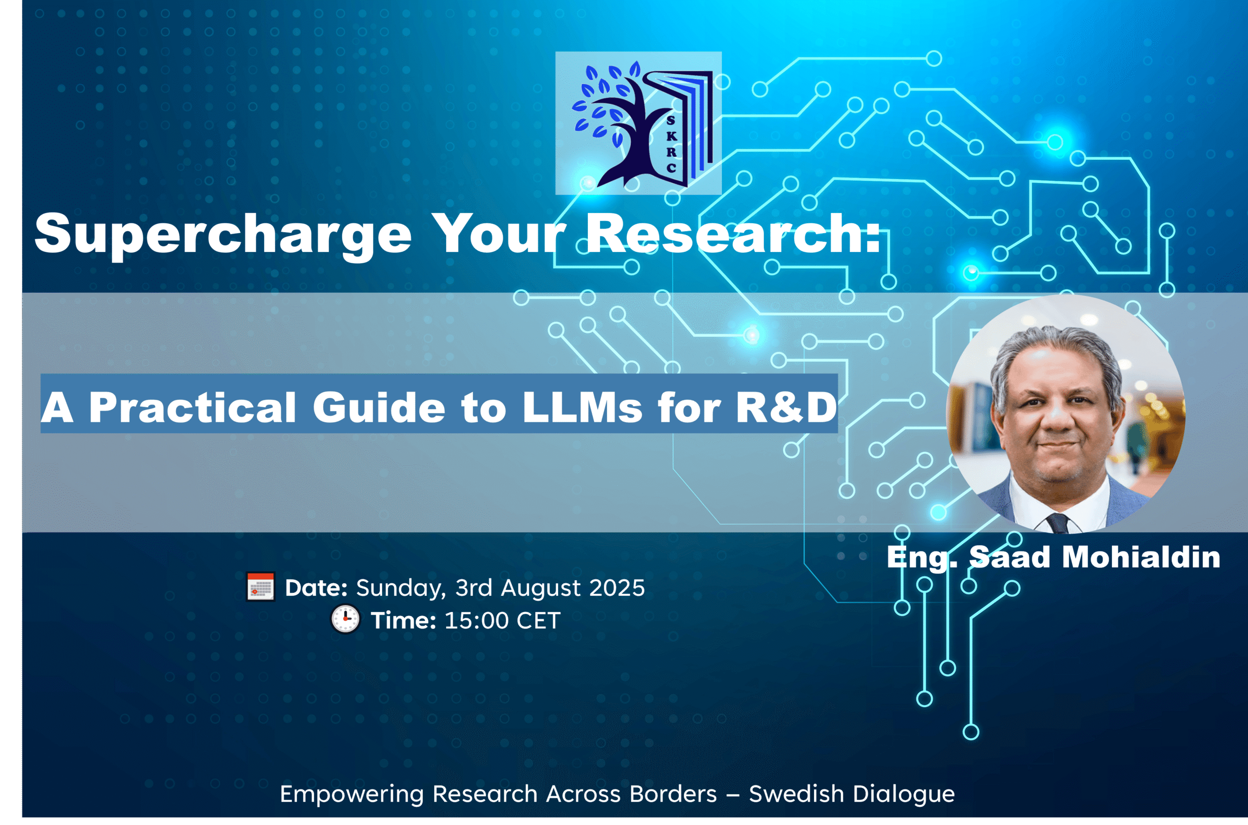 Poster for the online lecture "Supercharge Your Research: A Practical Guide to LLMs for R&D," featuring speaker Saad Muhialdin, hosted by Swedish Dialogue on August 3, 2025.